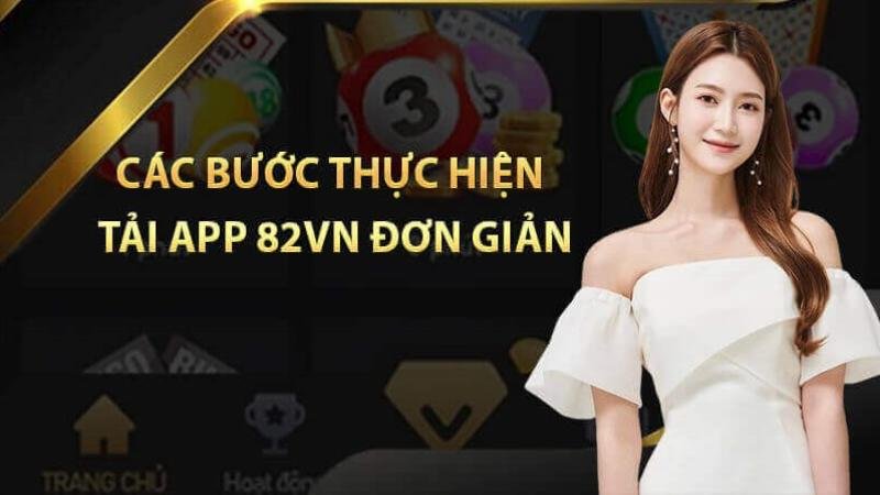 Hướng dẫn quy trình tải app 82VN chi tiết nhất